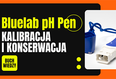 Miernik Bluelab pH Pen - kalibracja i konserwacja